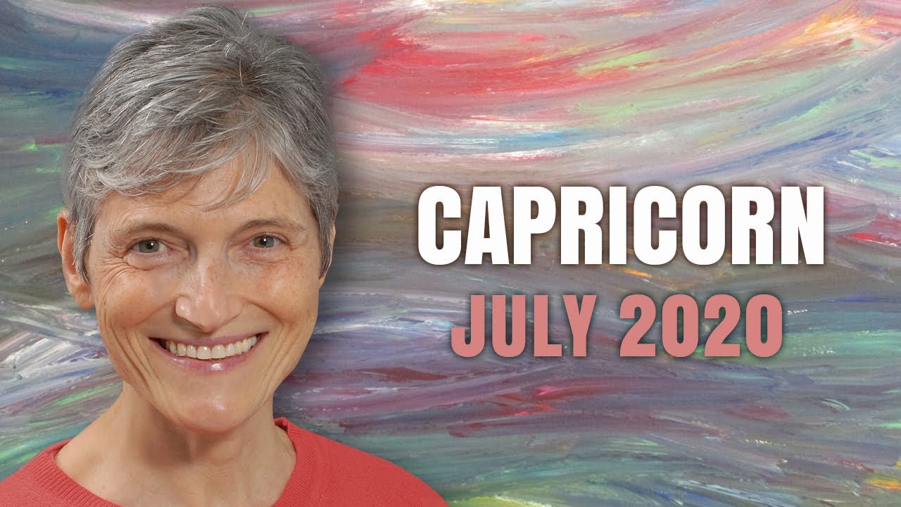 Capricorn July 2020 Astrology Horoscope Forecast