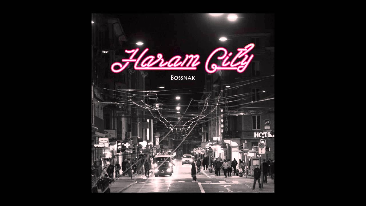 Bossnak - Haram City ft. Mudi