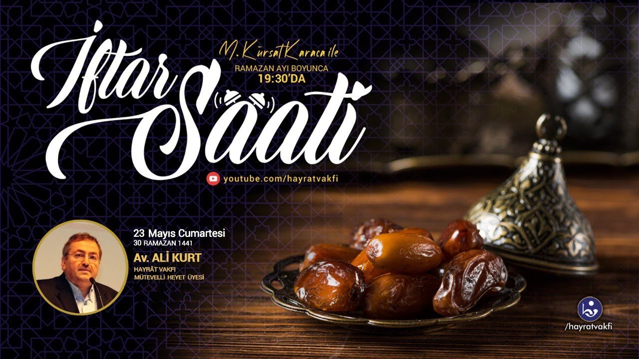 (Son) İftar Saati - Misafir: Ali Kurt (Hayrat Vakfı Mütevelli Heyet Üyesi)