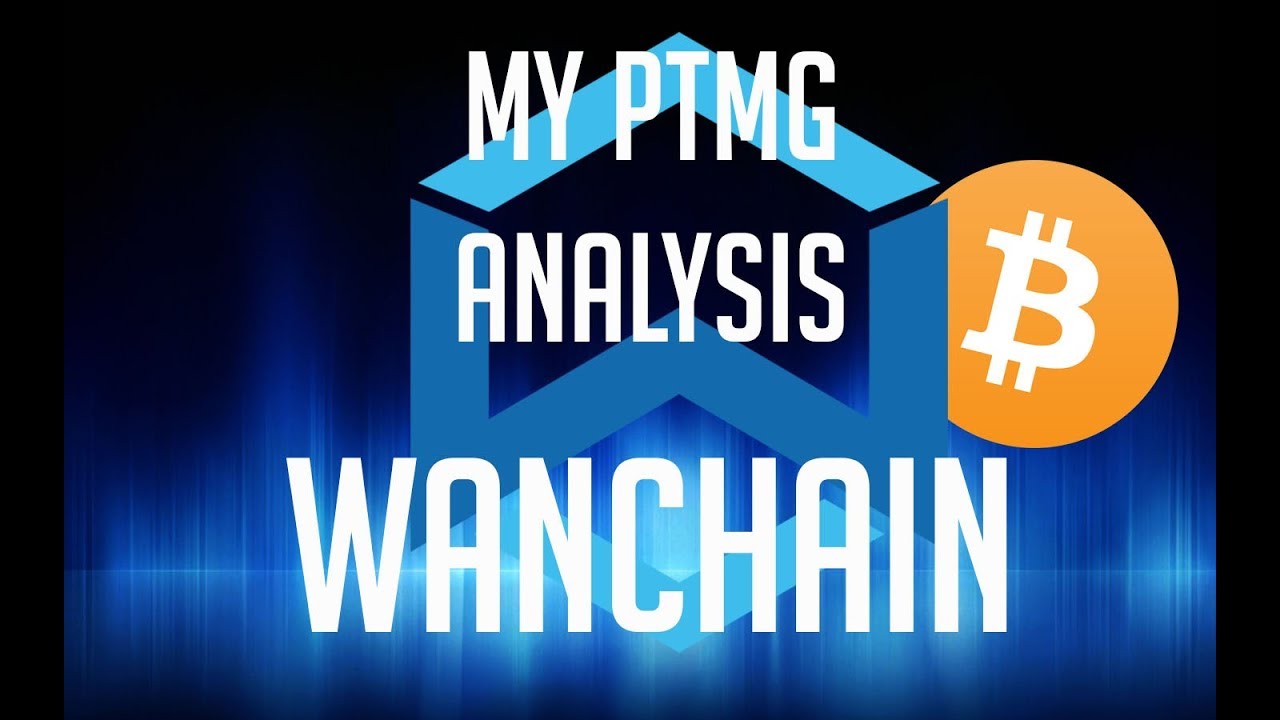 Wanchain (WAN) - PTMG Analysis