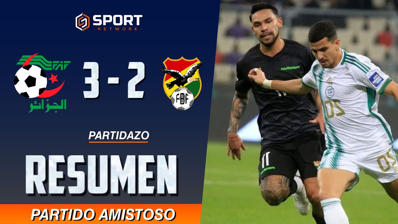 ARGELIA 3 BOLIVIA 2 - PARTIDAZO (Resumen Completo) Partido Amistoso