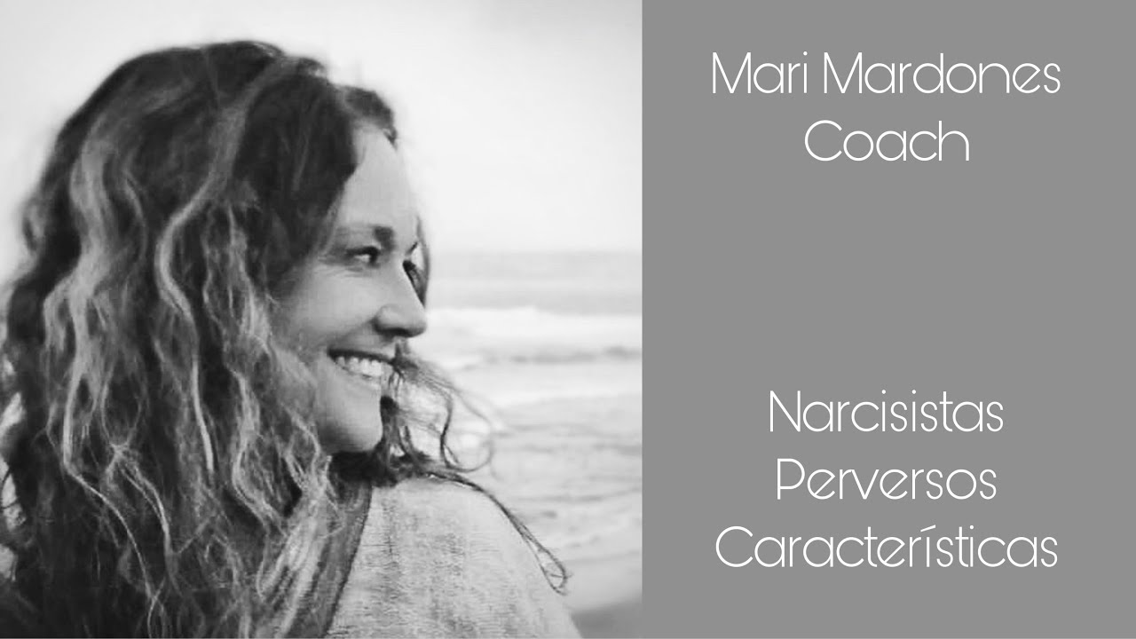 Narcisistas Perversos Características/Mari Mardones Coach