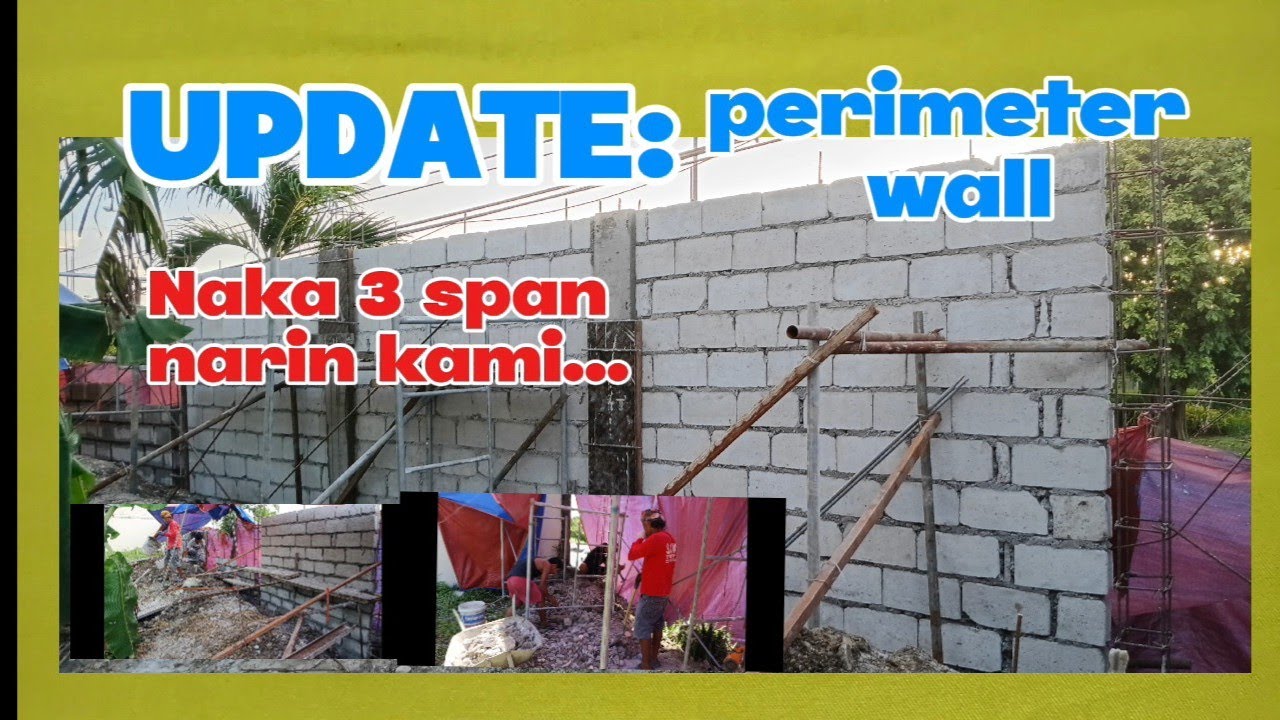 Part 3. Update perimeter wall project. Ano ng nangyari...