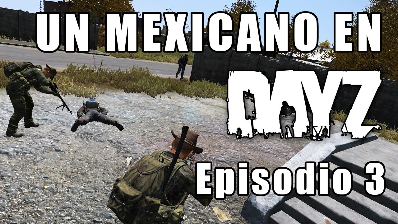 Un mexicano en DayZ - Ep. 3: La &uacute;nica esperanza - Omikkron