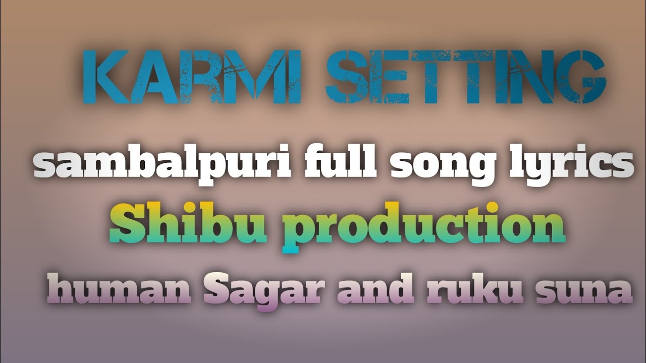 Karmi Setting Full SAMBALPURI SONG LYRICS  VIDEO