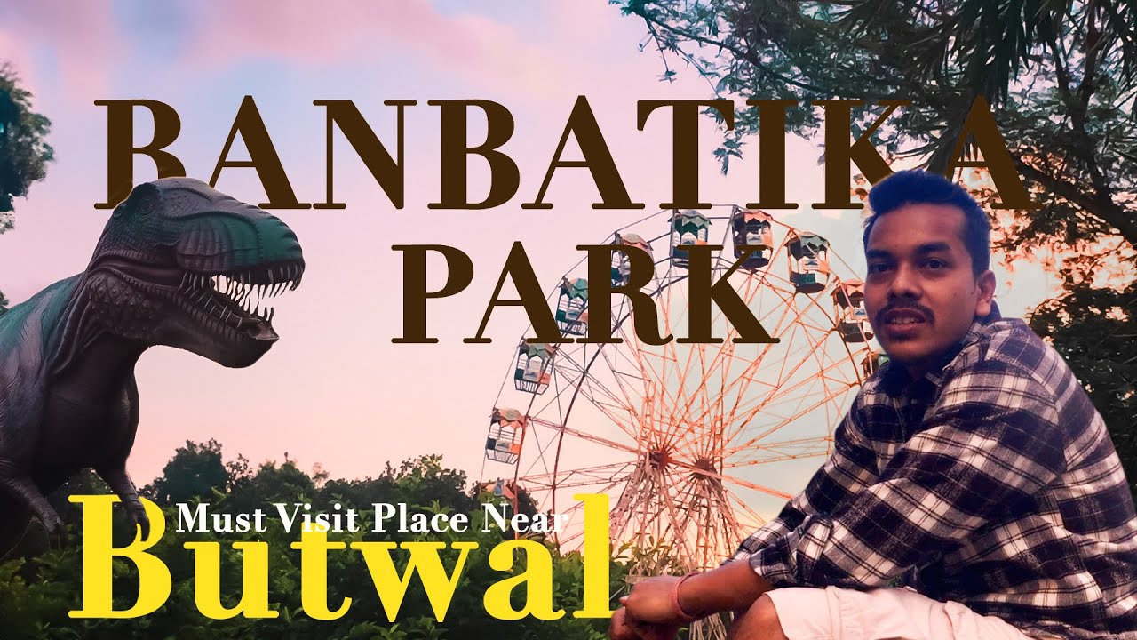 Banbatika Park Butwal: A Hidden Gem ! Place You Must Visit Near Butwal