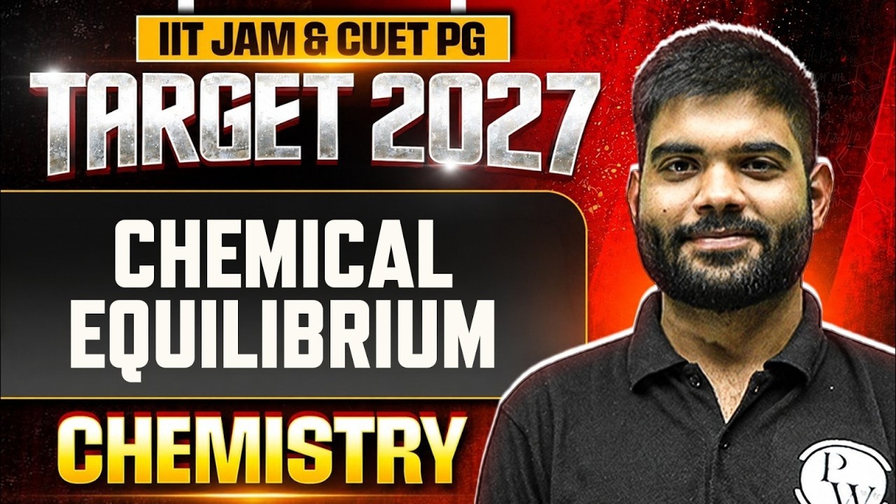 chemical equilibrium | IIT JAM Chemistry 2027 | CUET PG Chemistry | One Shot Lecture | PW