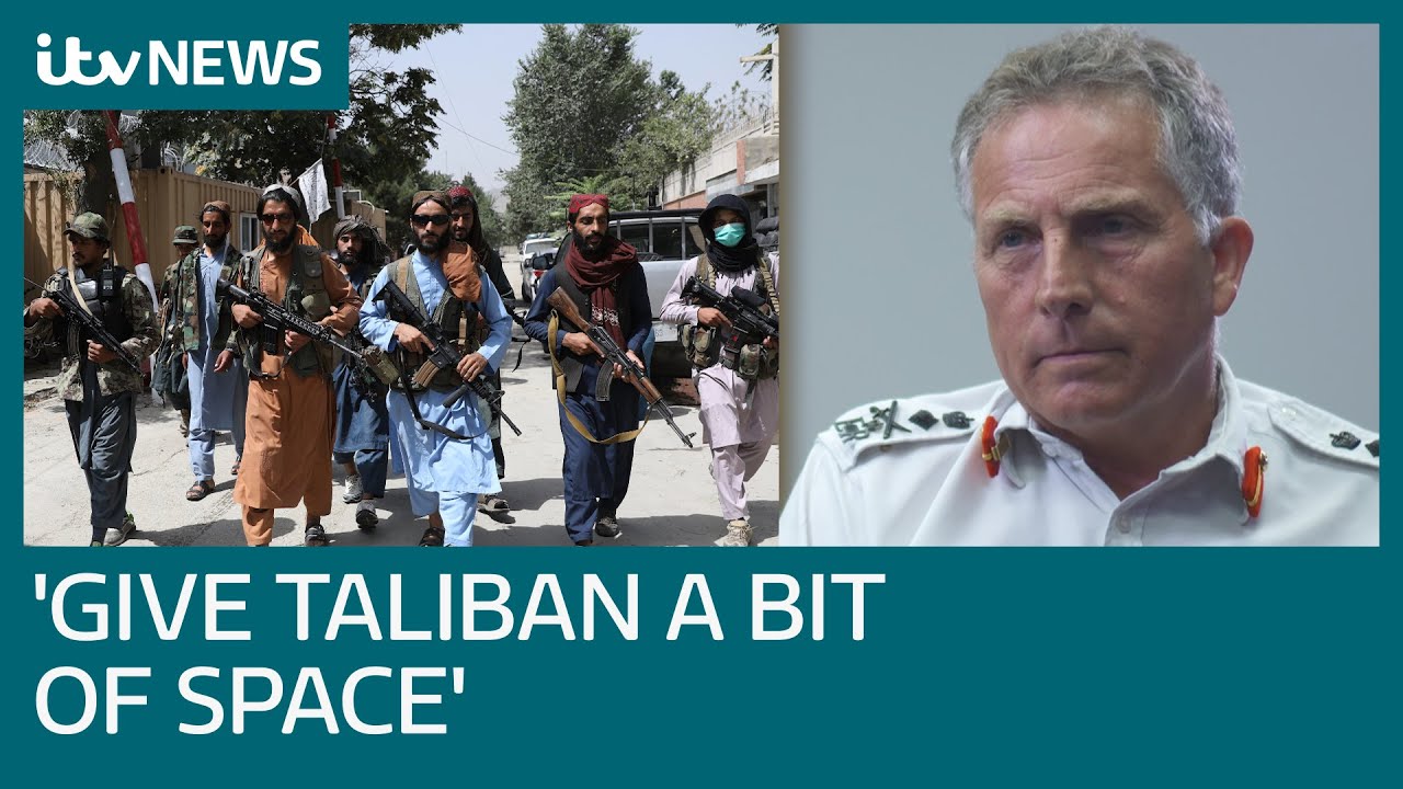 British Army Chief: 'It would be silly if we didn't give Taliban a chance' | ITV News
