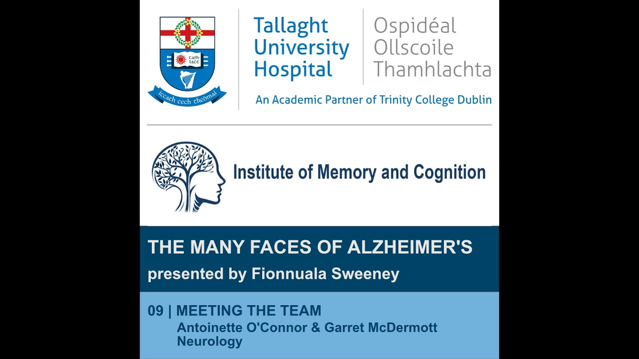 THE MANY FACES OF ALZHEIMER'S | 09 Meeting the team - A O'Connor & G McDermott, Neurology