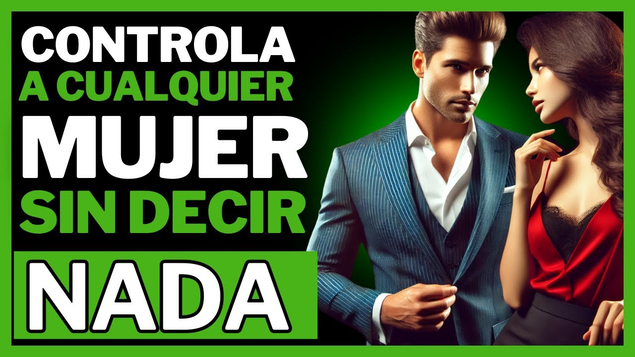 El Poder que Todo Hombre Necesita Tener - Pero Pocos Hombres Tienen el Coraje de Conquistar
