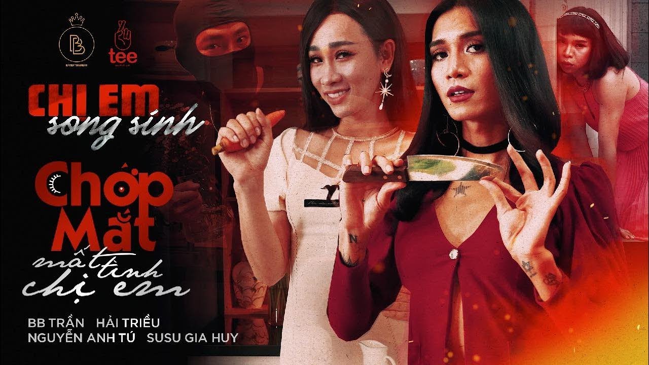 CHỊ EM SONG SINH | TẬP 15 | CHỚP MẮT MẤT T&Igrave;NH CHỊ EM | FULL 4K | BB TRẦN - HẢI TRIỀU - ANH T&Uacute; - SUSU