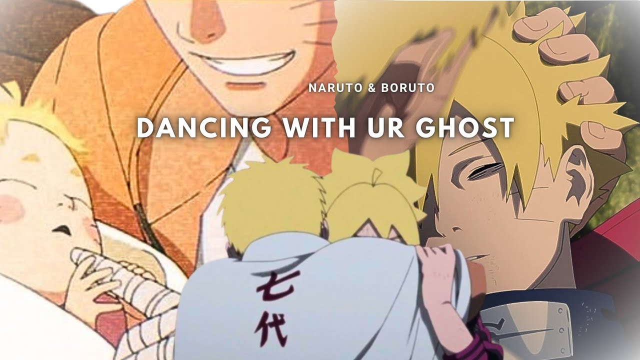 Naruto and Boruto | Uzumaki Family「AMV」- Dancing with your ghost
