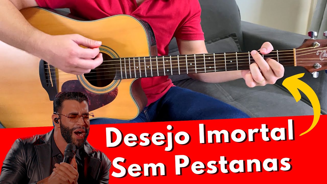 Como Tocar Desejo Imortal - Sem pestanas (Gusttavo Lima)