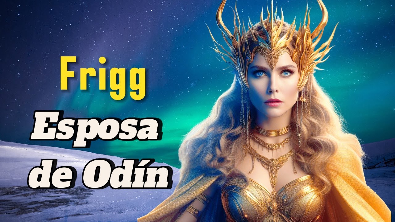Frigg Diosa N&oacute;rdica,  Esposa de Od&iacute;n Documental, Historia de Frigg Mitolog&iacute;a N&oacute;rdica