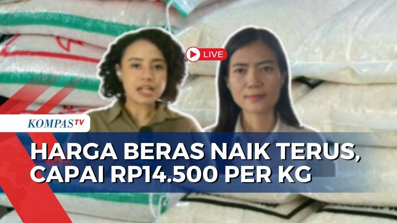 Kian Naik, Begini Pantauan Harga Beras di Jakarta dan Manado | KOMPAS SIANG