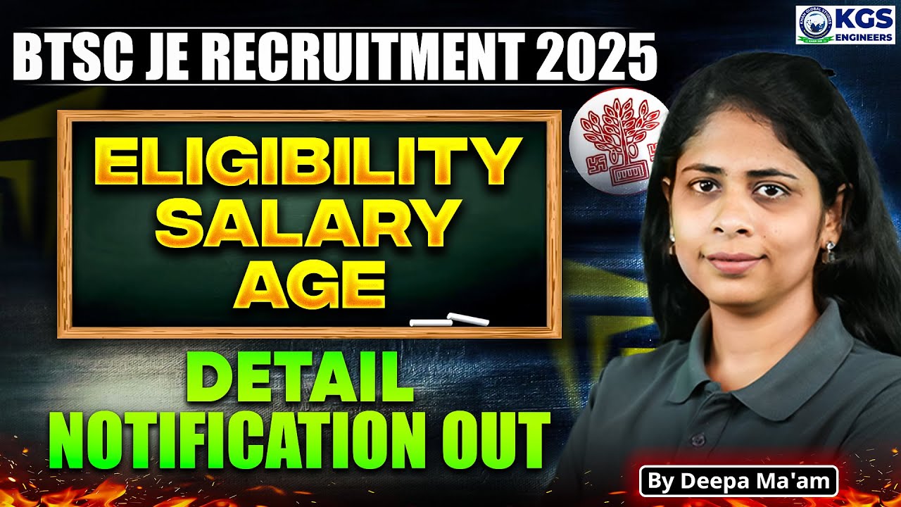 BTSC JE Recruitment 2025 Eligibility, Salary, Age | Complete Information By Deepa Mam |KGS Engineers