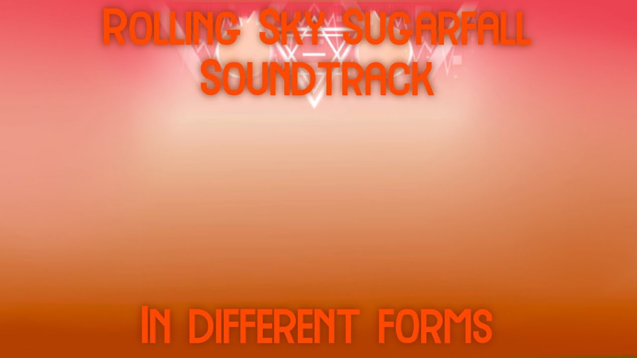 Rolling Sky Co-Bonus Level 16 Sugarfall Soundtrack In Different Forms