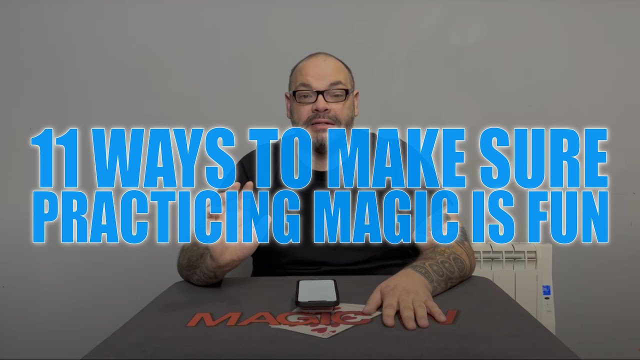 11 Ways To Make Sure Practicing Magic Is Fun & Makes A Difference | Magic Stuff With Craig Petty