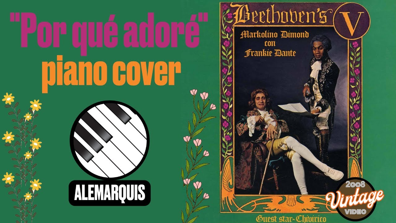 Markolino Dimond - Por Qué Adoré - Piano - AleMarquis
