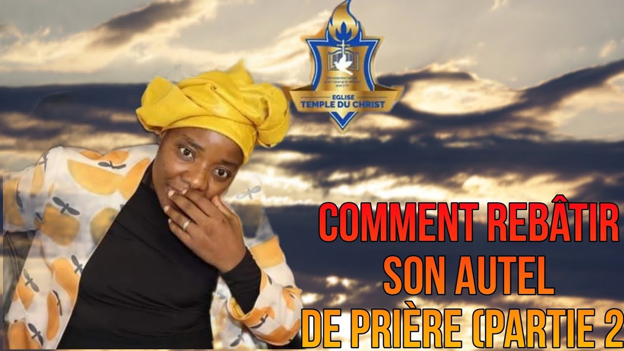 Comment rebâtir son autel de PRIÈRE (2eme partie)