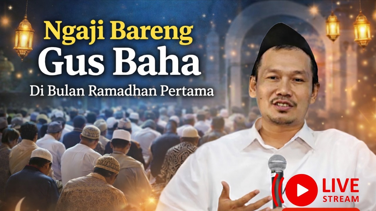 Ngaji Bareng Gus Baha Di Bulan Ramadhan Pertama