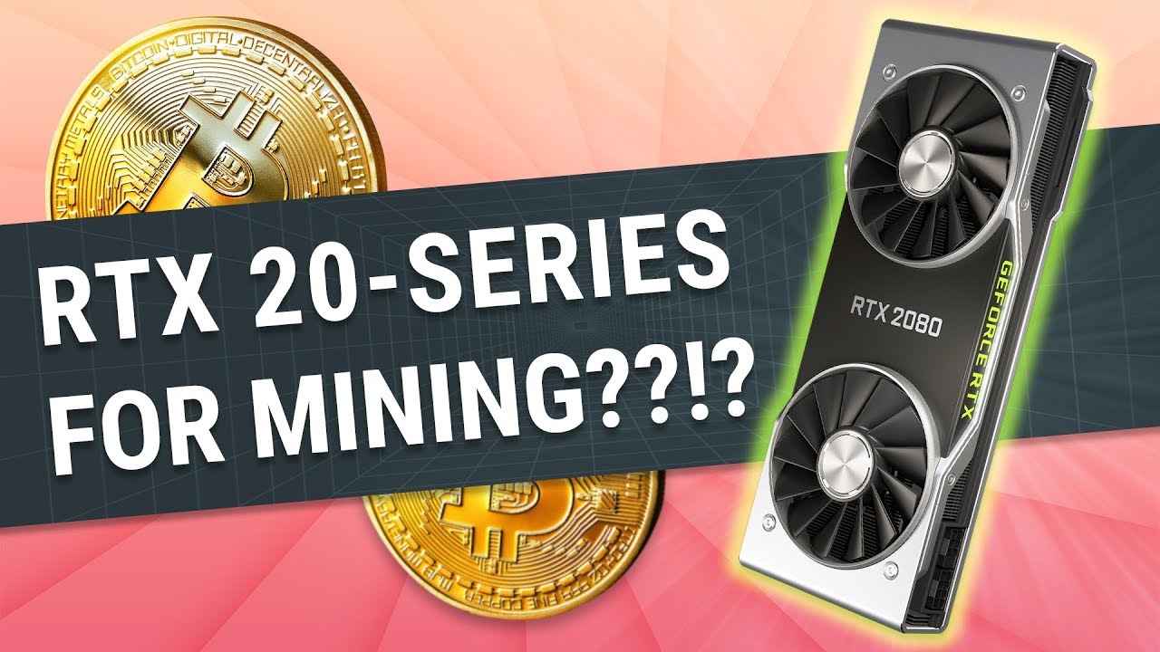 Will the RTX GPUs Be Worth It For Mining?