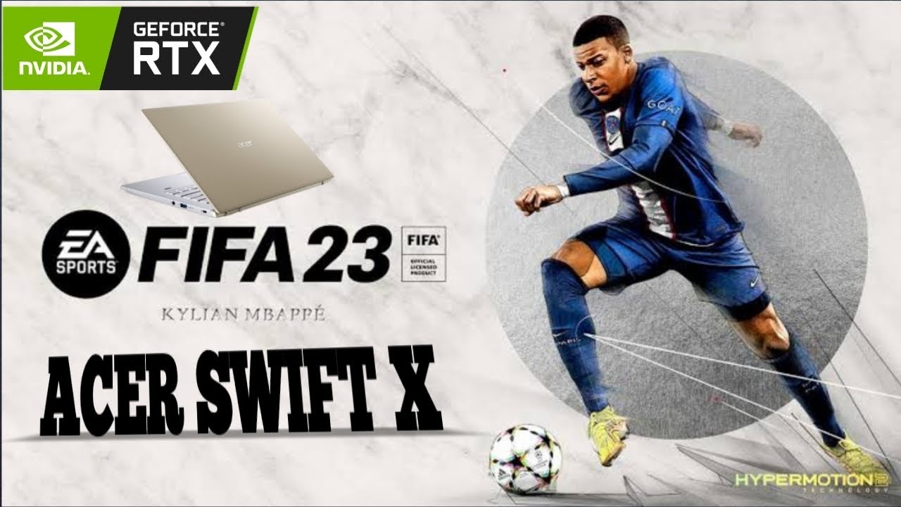 Fifa 23 Next Gen(PC) | RTX 3050 | Acer Swift X