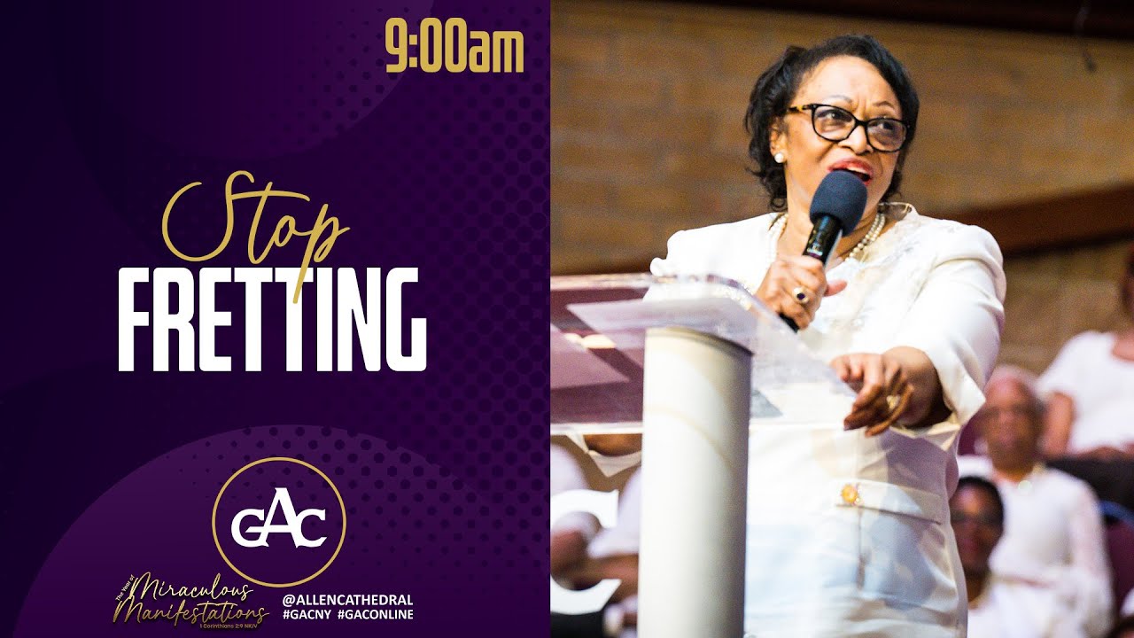 STOP FRETTING | Bishop Jacqueline McCullough | Allen Worship Experience