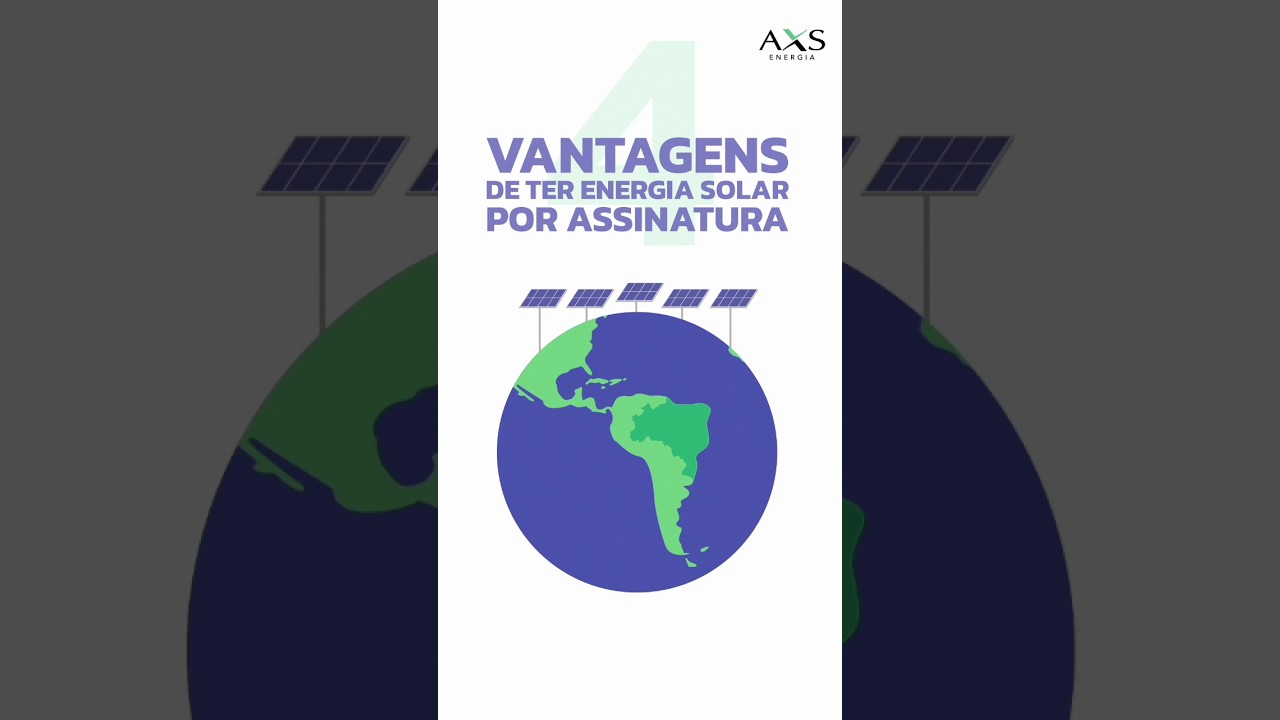 AXS Descomplica - 4 vantagens de ter energia solar da AXS! #sustentabilidade  #axs #energialimpa