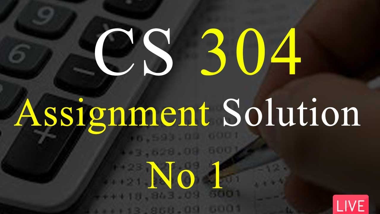 CS304 | Assignment Solution No 1 | Fall 2022 | VU  Mentor #cs304 #fall2022