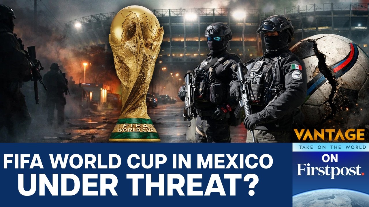 Cartel Violence Raises Concerns About FIFA World Cup in Mexico | Vantage on Firstpost | N18G