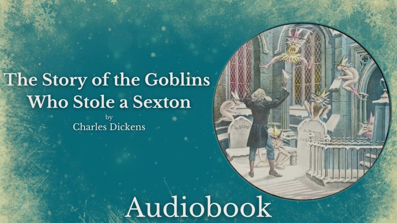 The Story of the Goblins Who Stole a Sexton by Charles Dickens - Full Audiobook | Christmas Story 👺