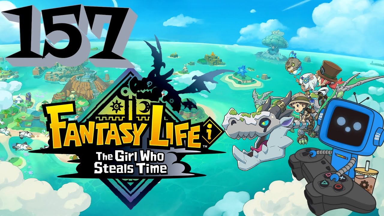 Fantasy Life i The Girl Who Steals Time | Let's Play | Episode 156 | DLC Prep and Mastering Smithing