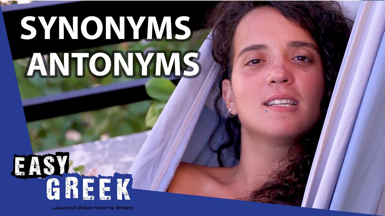 96 Useful Greek Synonyms & Antonyms | Super Easy Greek 38