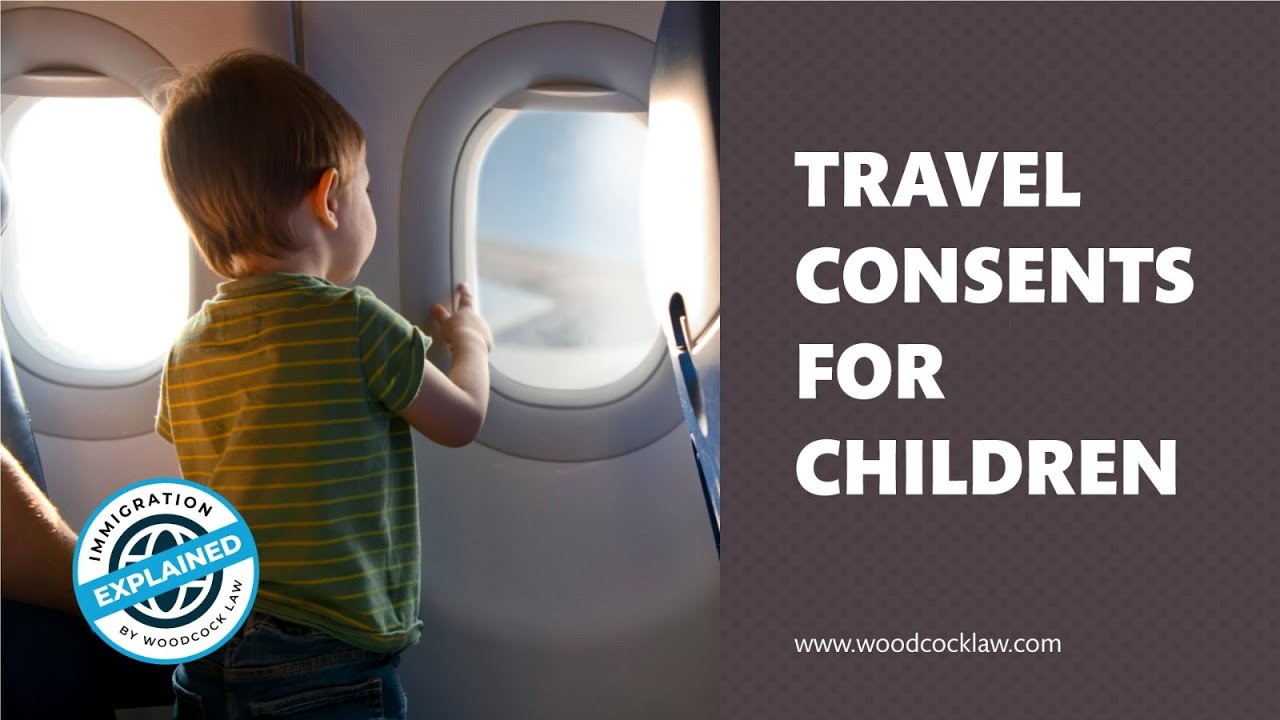 Taking A Child Abroad | Travel Content | Parental Permission | Woodcock Law