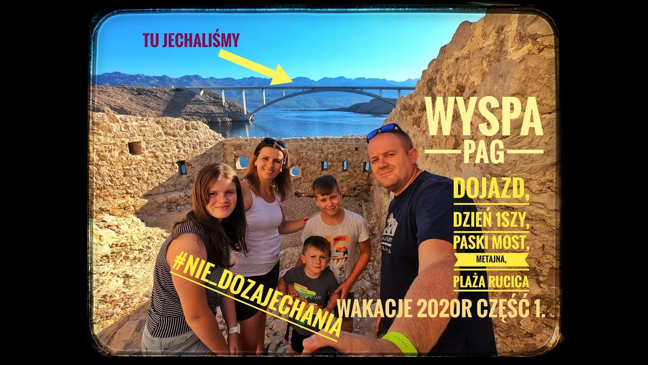Wyspa Pag, część 1, Paski Most, Fortica Pag, Miasto Pag, plaża Rucica