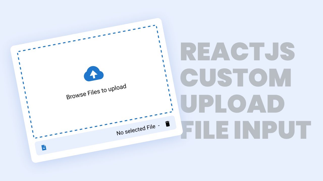 How to Create Custom File Upload Input Control with React and CSS