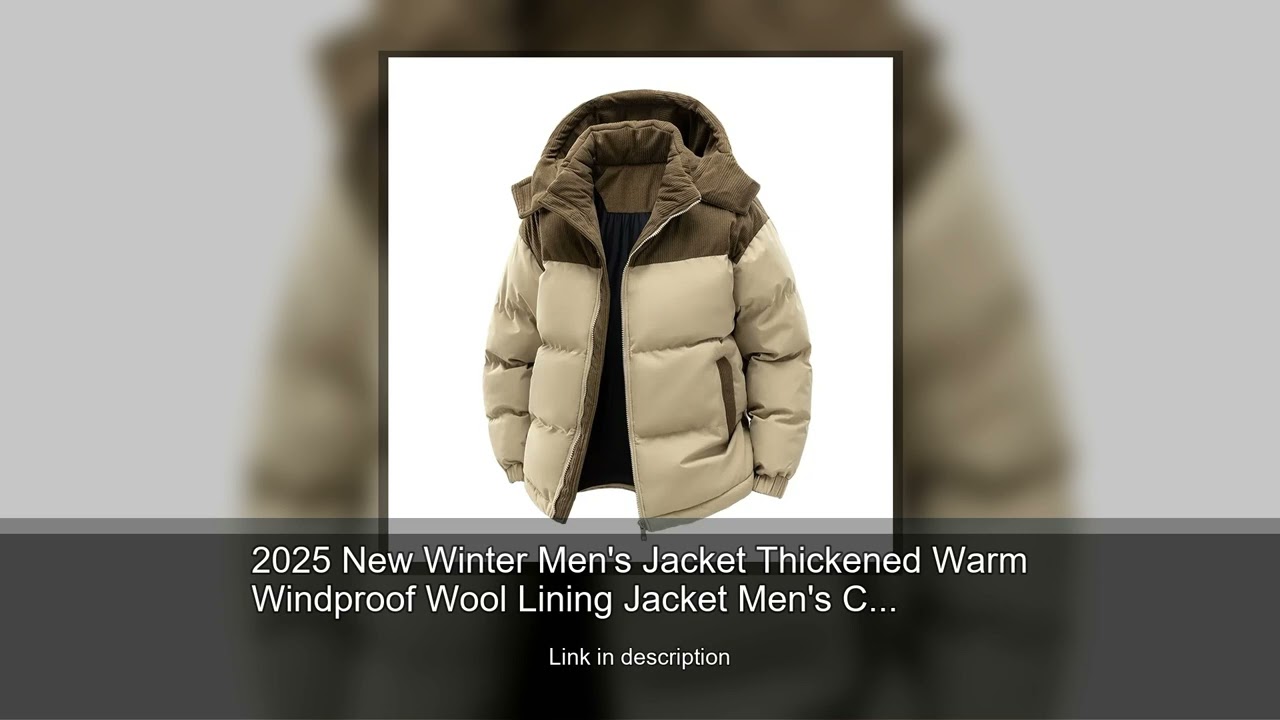 2025 New Winter Men's Jacket Thickened Warm Windproof Wool Lining Jacket Men's Cold Proof Parke