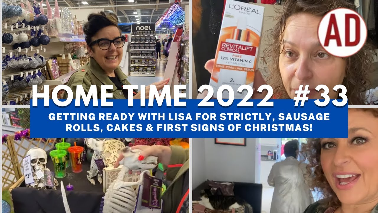 HOME TIME 33  Getting Ready with LISA for STRICTLY, Sausage ROLLS, Cakes & FIRST SIGNS of CHRISTMAS!