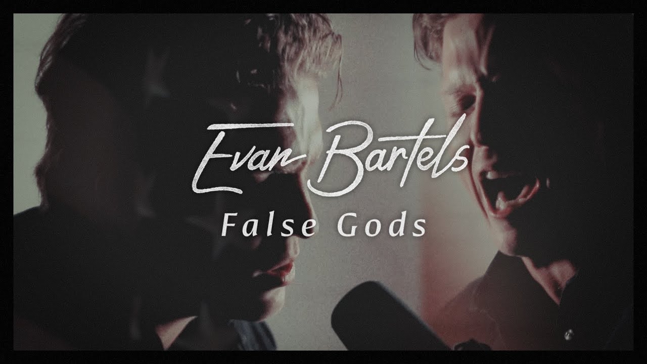 Evan Bartels - False Gods (The Bones)