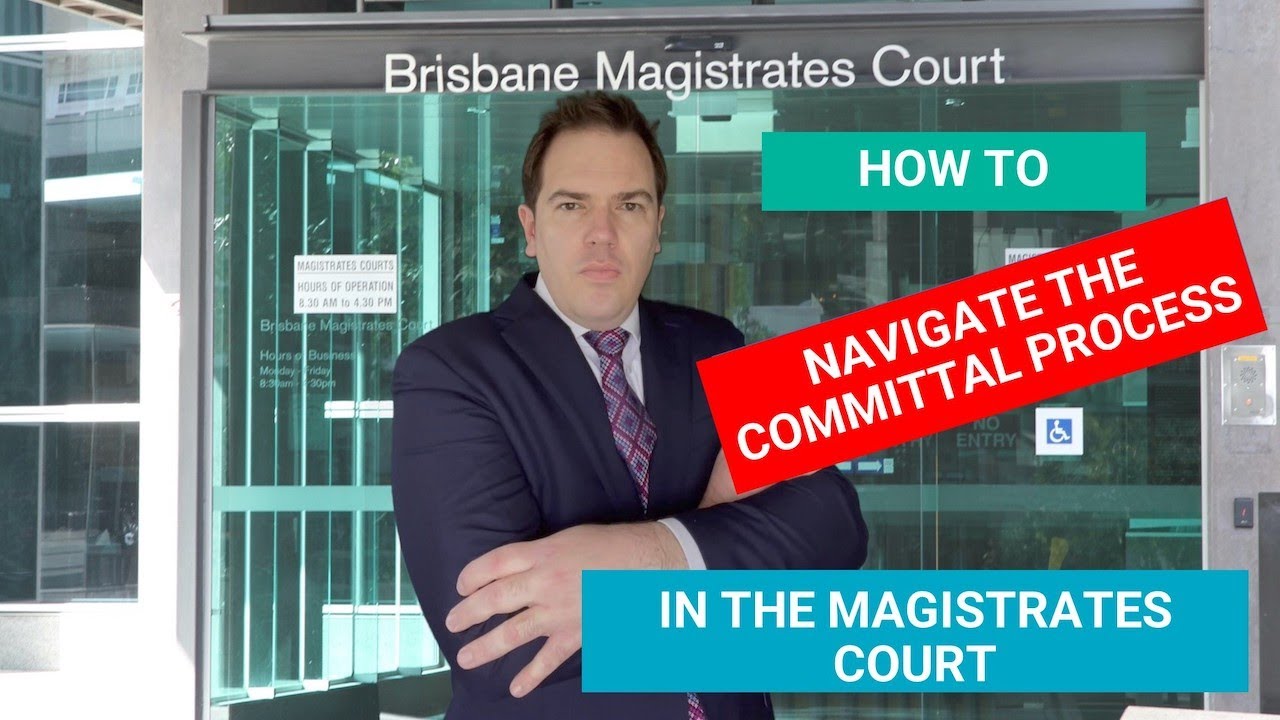 How to navigate the committal process in the Queensland Magistrates Courts