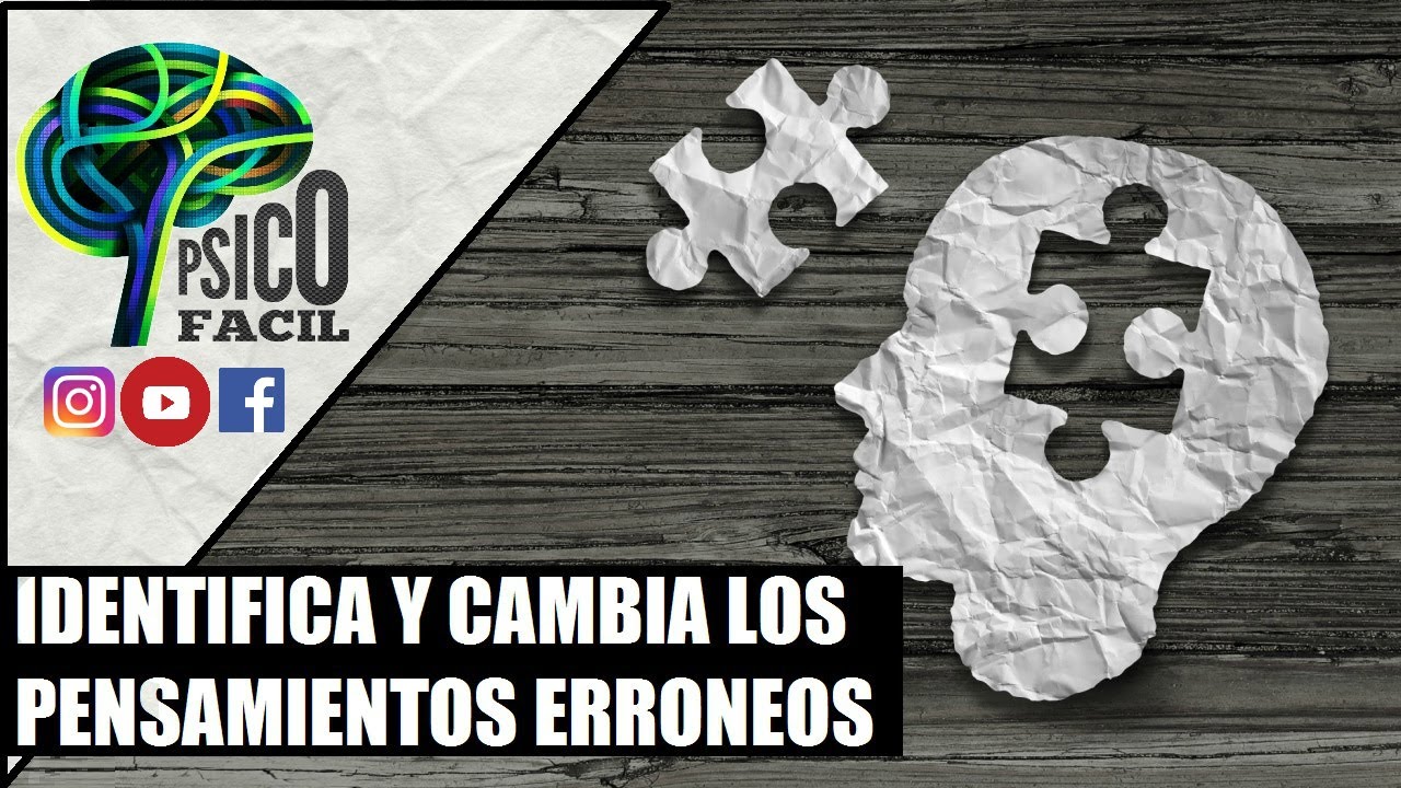 Tipos de Pensamientos Erroneos y Como Cambiarlos | #PsicologiaParaTodos