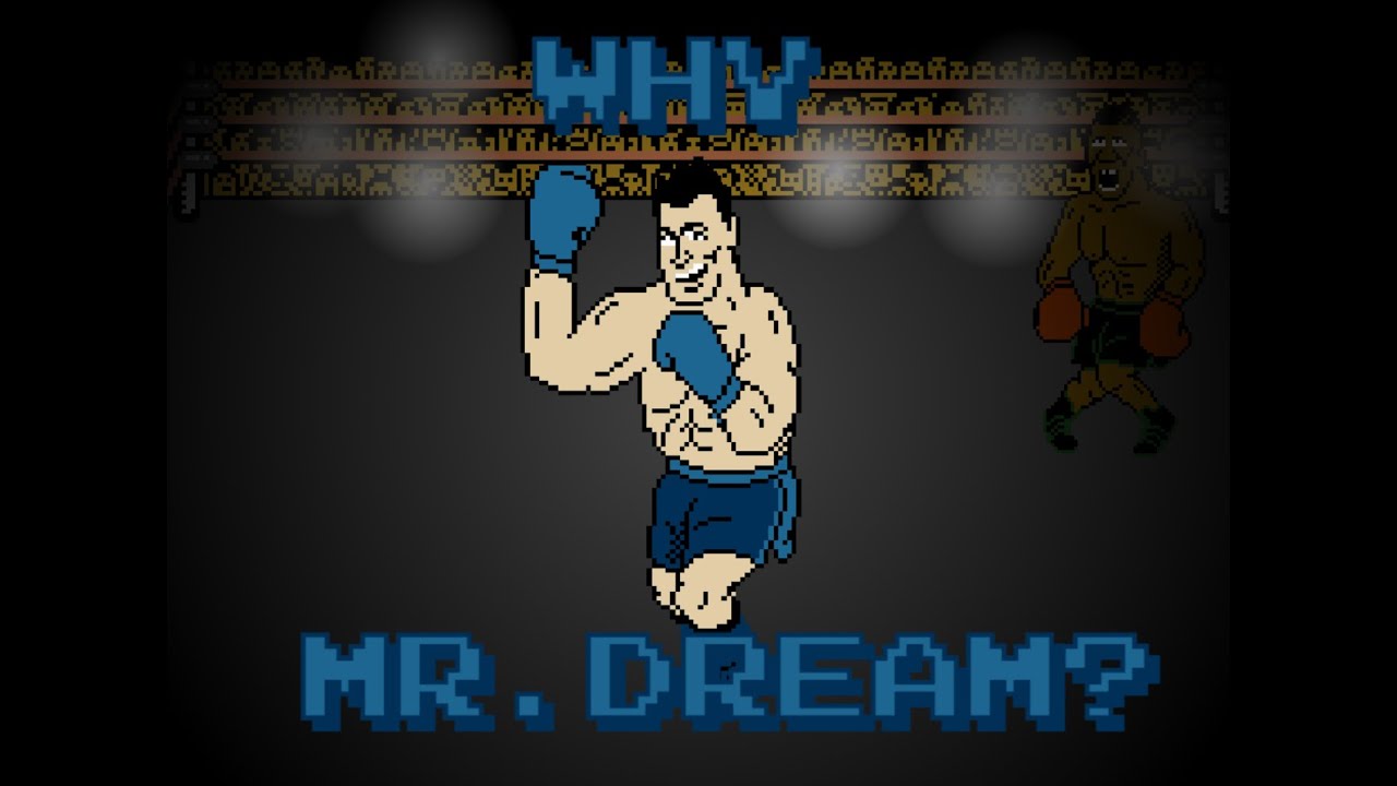 Why Mr. Dream? (Joe mans’s Punch-Out!!)