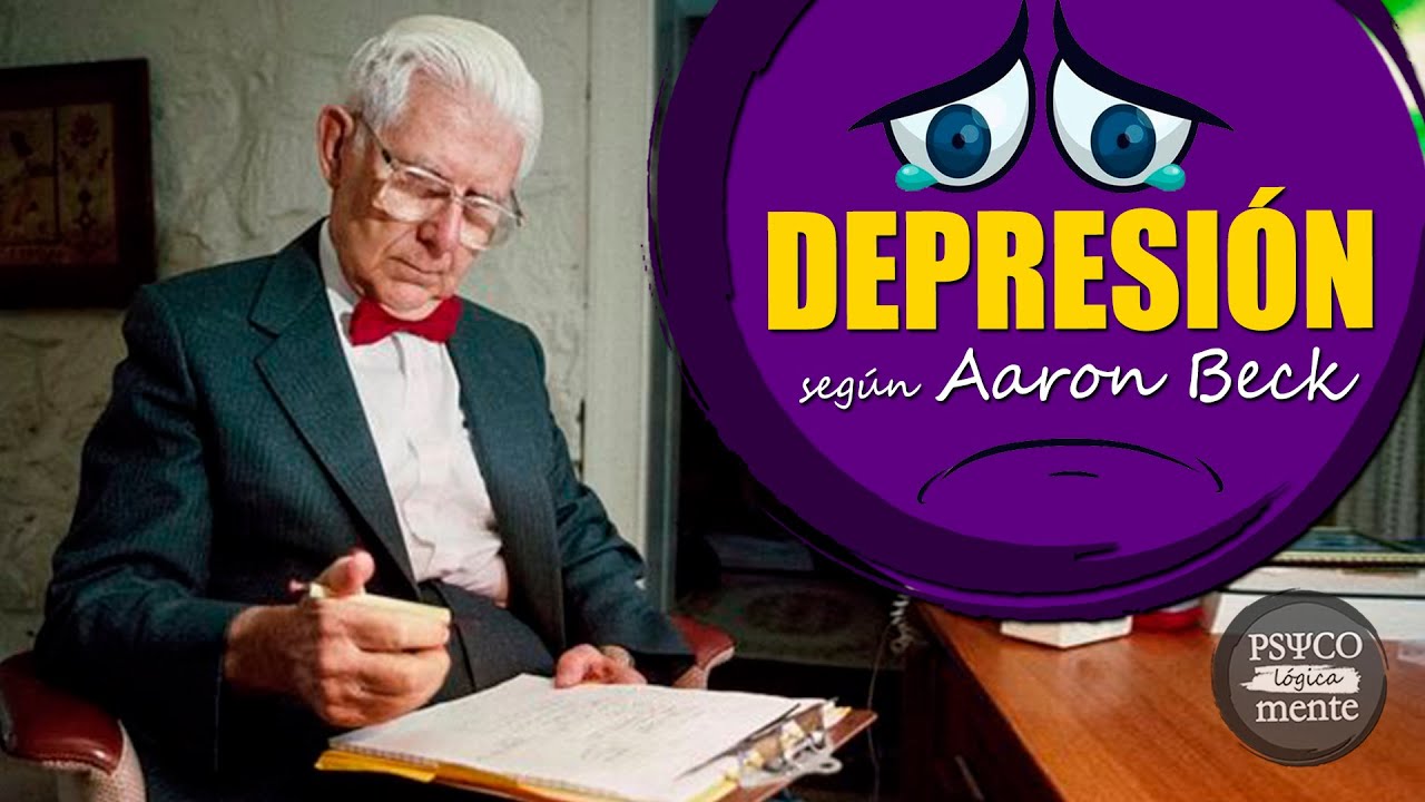 ✔️ DEPRESIÓN: Triada COGNITIVA de AARON BECK · Terapia para la DEPRESIÓN y la DISTIMIA · PSYconoce ·