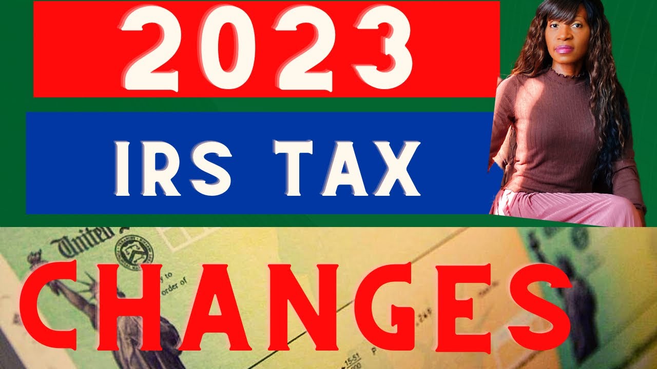 IMPORTANT TAX LAW CHANGES for Tax year 2023