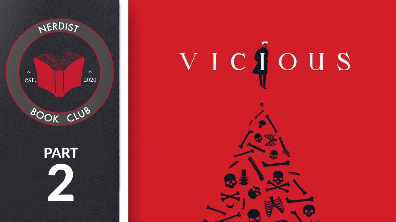 Vicious - Part 2 (Nerdist Book Club)