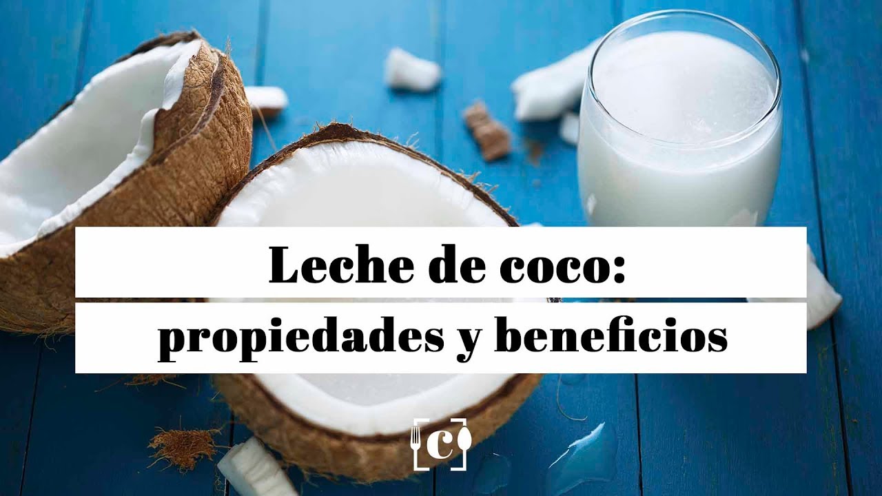 Leche de coco: propiedades y beneficios