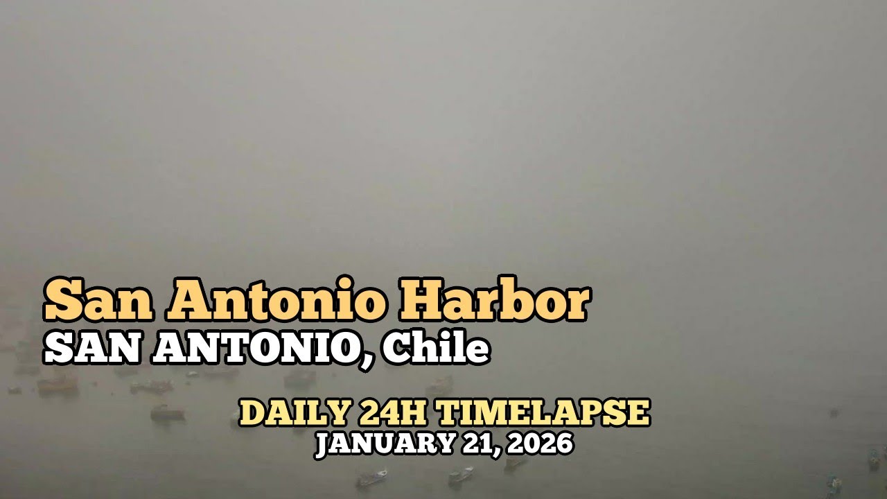 San Antonio Harbor - Daily Timelapse: January 21, 2026 [San Antonio, Chile]