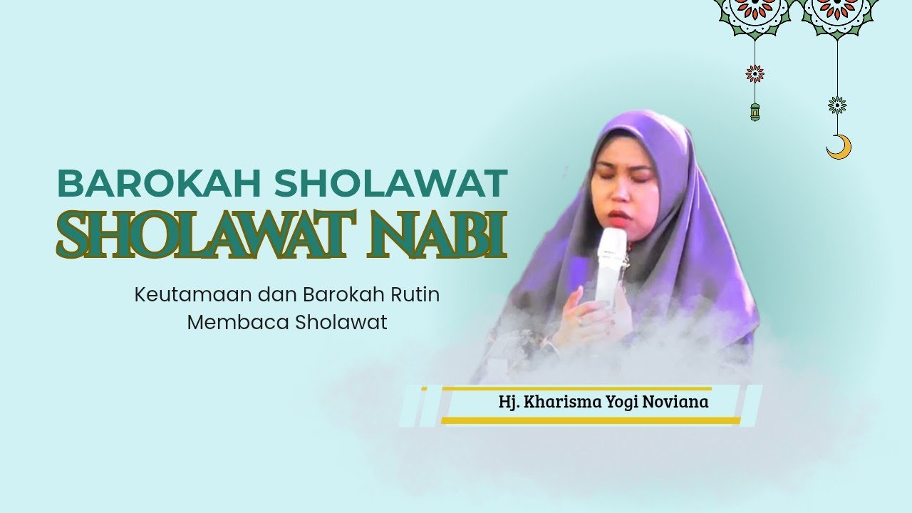KEUTAMAAN DAN BAROKAH BERSHOLAWAT, Hj Kharisma #kharisma