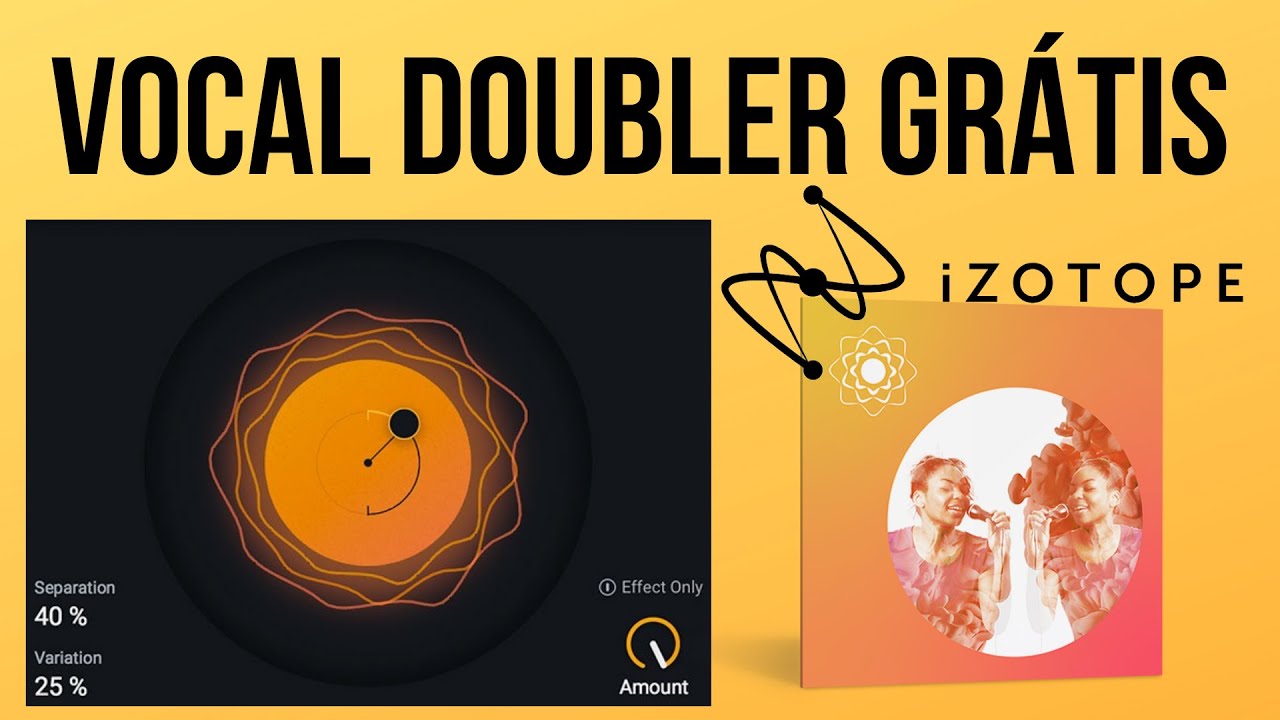 Izotope Vocal Doubler - Plug-in Gr&aacute;tis (testando)